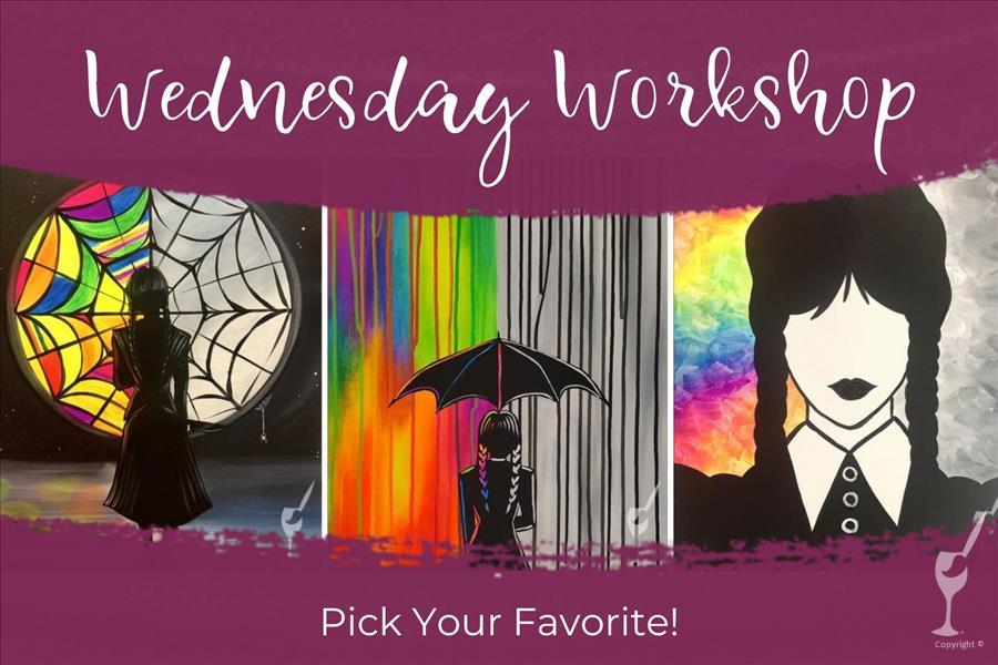 Wednesday Workshop - Pick Your Favorite!