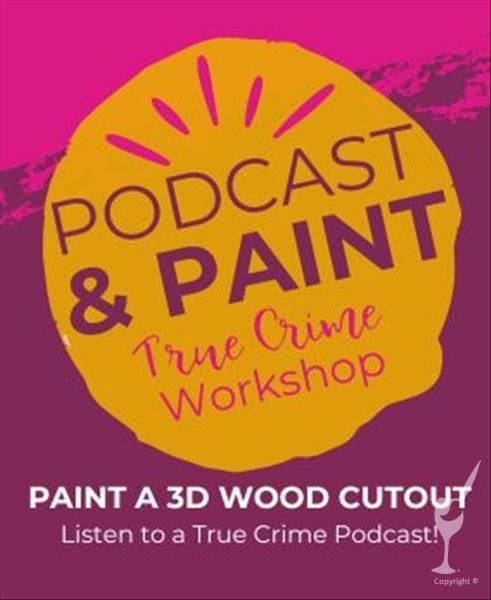 DIY~True Crime Podcast & Painting~3D wood cutouts