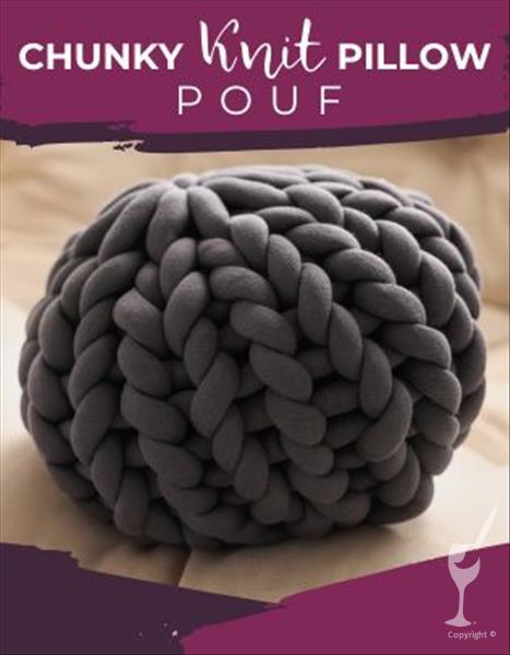 Specialty Event | Chunky Knit Pillow Poof!