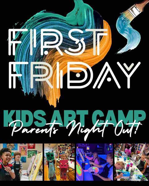 1st Friday KidsArtCamp Parents Night Out! (3.5hr)