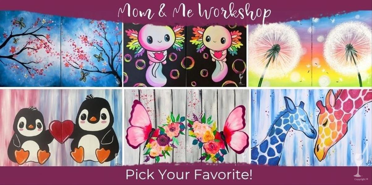 Early Bird Special Mom & Me Workshop - Pick Yours!