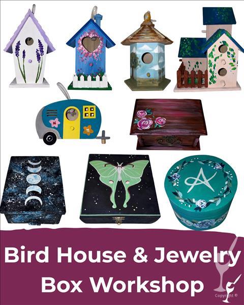 DIY BIRD HOUSE AND JEWELRY BOX WORKSHOP!