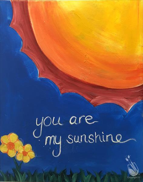 You Are My Sunshine *$32 Sunday Special