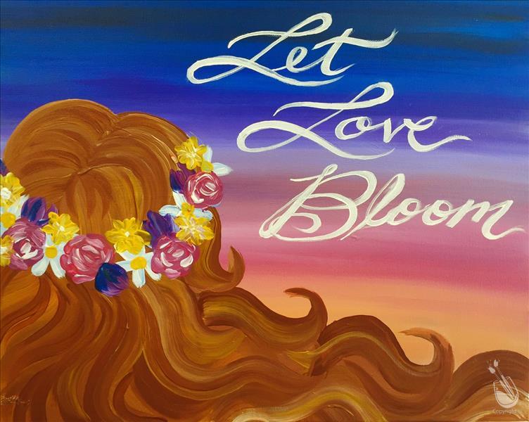 Let Love Bloom only. $35