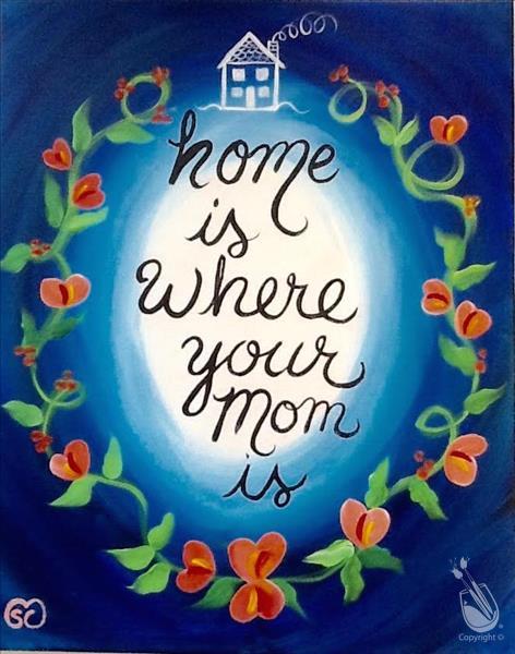 Home is Where Your Mom Is